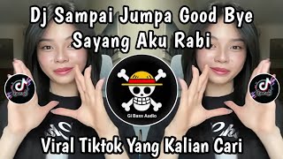 Download lagu DJ SAMPAI JUMPA GOOD BYE SAYANG AKU RABI | DJ TAMU UNDANGAN NIKEN SALINDRY VIRAL TIKTOK 2025 TERBARU mp3