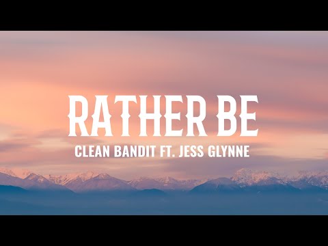 Clean Bandit - Rather Be ft. Jess Glynne (Lyrics)
