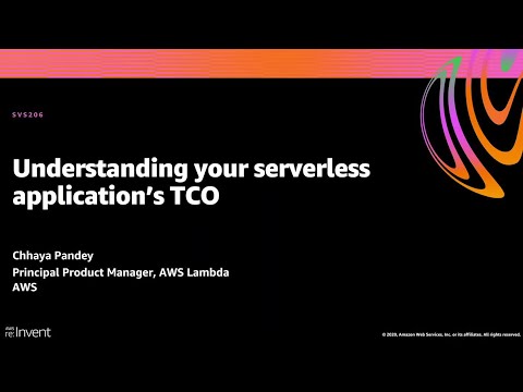 AWS re:Invent 2020: Understanding your serverless application’s TCO