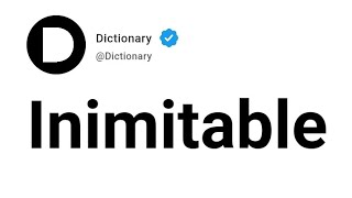 Inimitable Meaning In English