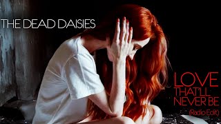 The Dead Daisies - Love That&#39;ll Never Be (Official Video)