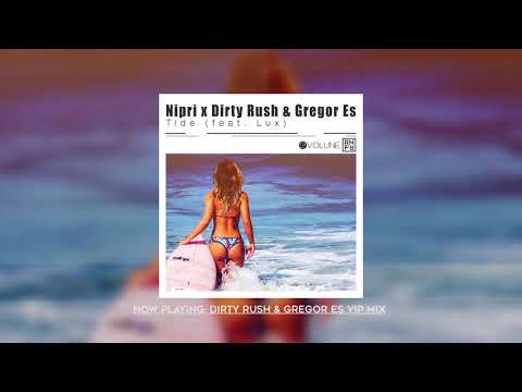 Nipri, Dirty Rush & Gregor Es - Tide feat. Lux (Dirty Rush & Gregor Es VIP Mix)