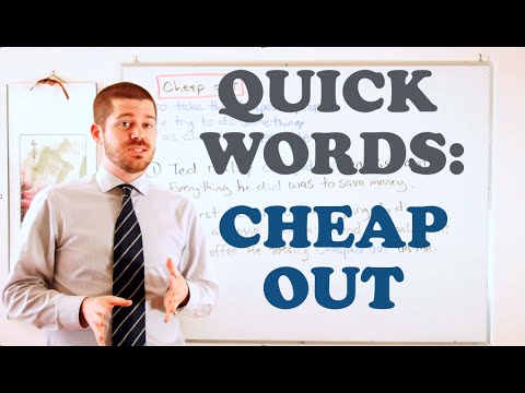 Quick Words - 'Cheap Out'