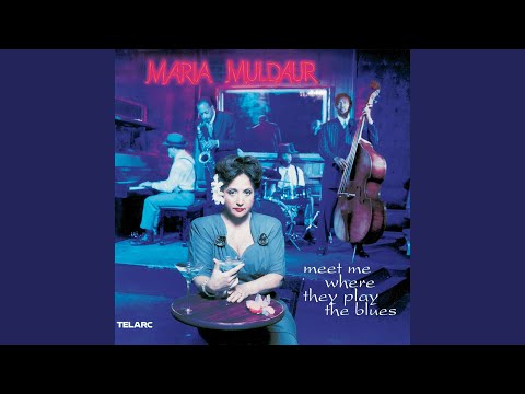 Meet Me Where They Play the Blues - Maria Muldaur