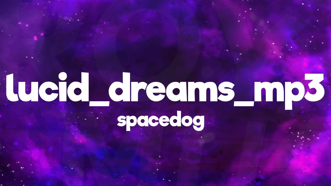 SPACEDØG - lucid_dreams_mp3