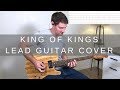 King Of Kings Lead Guitar Cover/Tutorial W/TAB!! | Hillsong Worship King Of Kings Lead Guitar Cover/Tutorial W/TAB!! | Hillsong Worship