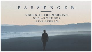 YOUNG AS THE MORNING OLD AS THE SEA LIVE STREAM