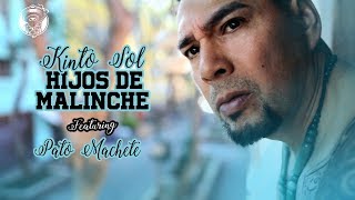 Kinto Sol - Hijos De Malinche Feat. Pato Machete [Video Oficial]
