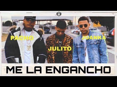 Me La Enganchó (PREVIEW) - Julito Ft. Pacho El Antifeka & Juanka El Problematik