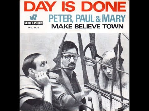 PETER, PAUL and MARY   -  Day is done   -  1969