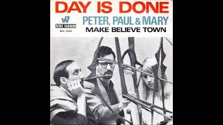 PETER, PAUL and MARY   -  Day is done   -  1969