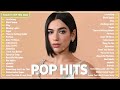 Pop Hits Mix 2024 Dua Lipa Taylor Swift Justin Bieber The Weeknd Today S Hits Clean 2024