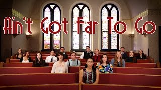 AIN&#39;T GOT FAR TO GO - Jess Glynne (Forte A Cappella Cover)
