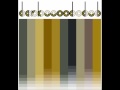 Darkwood Dub - Kolotecina 