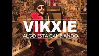 Vikxie - Algo esta cambiando (Videoclip Oficial)