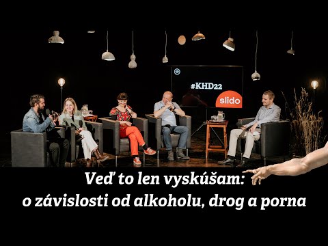 Veď to len vyskúšam: o závislosti od alkoholu, drog a porna | KHD 2022