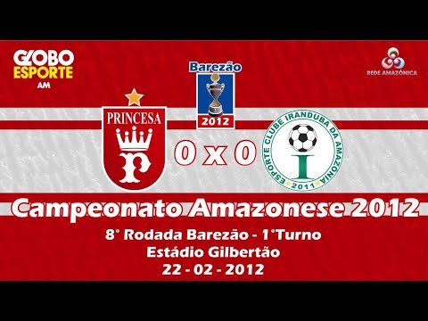 Princesa do Solimões 0 x 0 Iranduba - 8° Rodada BAREZÃO 2012 - 1° Turno