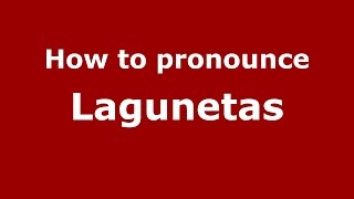 How to pronounce Lagunetas