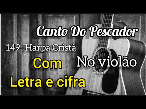 Canto Do Pescador - Harpa Cristã