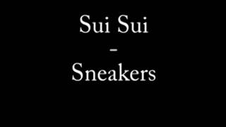 Video thumbnail of "Sui Sui   Sneakers"