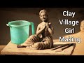 Indian village girl making with clay | Clay modelling | mitti ki gudiya | mitti ki doll banana
