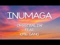 Omar Baliw – Inumaga ft. 1096 Gang (Lyrics)
