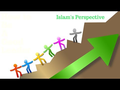 How To Be A Good Leader | Leadership Qualities in Islam | What Is Leadership  | Leadership Skills |