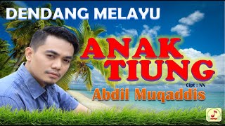 Download lagu lagu melayu | anak tiung | abdil muqaddis | lirik mp3 Download lagu lagu melayu | anak tiung | abdil muqaddis | lirik mp3