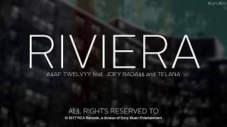 A$AP Twelvyy feat. Joey Bada$$ & Telana - Riviera (Official Lyrics) | 12