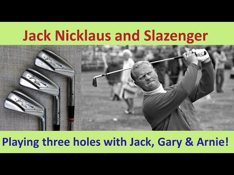 Jack Nicklaus & Slazenger, I play golf with The Big Three, Jack, Gary Player and Arnold Palmer.