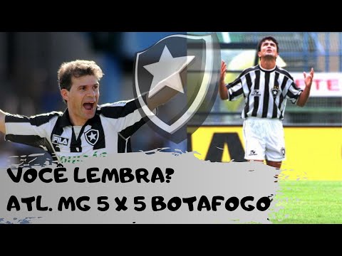 VOCÊ LEMBRA? ATLÉTICO MG 5 X 5 BOTAFOGO