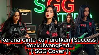 Download lagu Kerana Cinta Ku Turutkan [Success] - SGG Cover RockJiwangPadu🤘Vol 44  2026 mp3