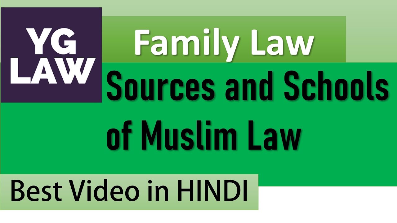 Sources And Schools of Muslim Law - Family Law