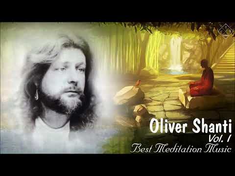 Oliver Shanti Vol. I - Oliver Shanti Greatest Hits - Best Meditation Music