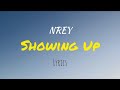 NREY - Showing Up(lyrics)