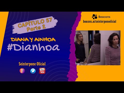 57.- Diana & Ainhoa. #Dianhoa | #CentroMedico [PARTE 2]
