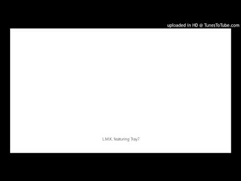 L.M.K. featuring Tray7