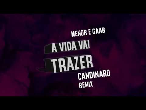 Menor e Gaab - A vida vai trazer (CANDINARO Remix)