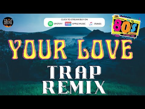 The Outfield - Your Love ( Trap Remix)