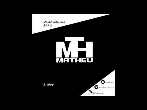 Matheu - 01. Idas (Desde adentro 2010)