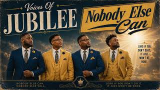 Voices Of Jubilee - Nobody Else Can [Official Audio]