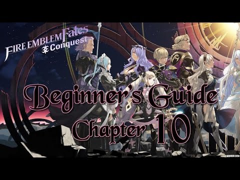 Fire Emblem Fates Walkthrough, Beginner's Guide to Conquest: Chapter 10 (Spoiler Free)