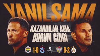 Haftanın Gerçekleri: "Skorlar Aldatıcı, Büyükler Krizde" Galatasaray - Fenerbahçe - Beşiktaş