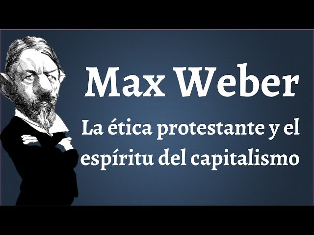 Vídeo relacionado con La Ética Protestante y el Espíritu del Capitalismo