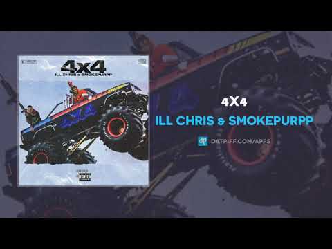 iLL Chris & Smokepurpp - 4x4 (AUDIO)