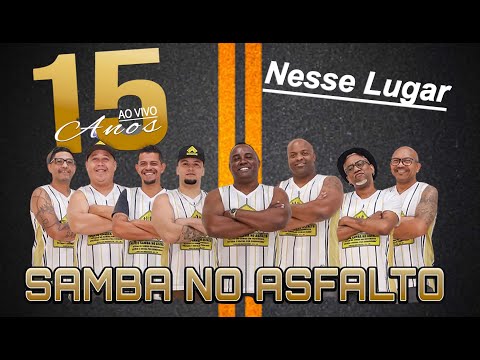 Samba no Asfalto - Nesse Lugar [15 Anos Ao Vivo]