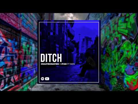 CrazyBonafide - Ditch🌃 Ft Mzn