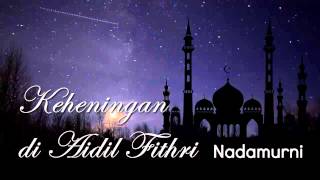 Nadamurni - Keheningan di Aidil Fithri