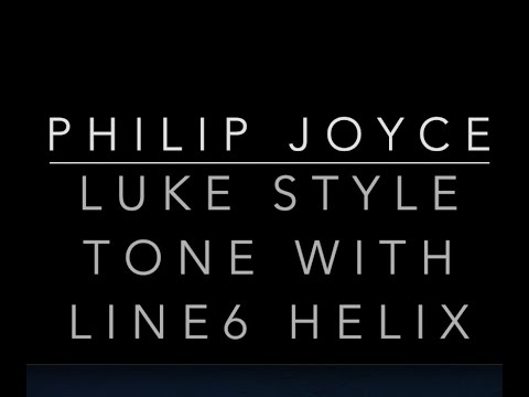 Philip Joyce - 90's Luke style tone Line 6 Helix