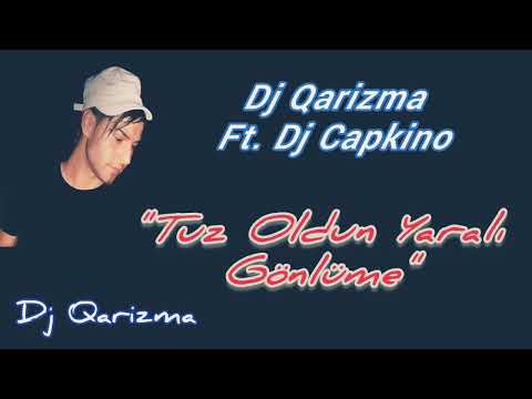 Dj Qarizma Ft. Dj Capkino - Tuz Oldun Yaralı Gönlüme